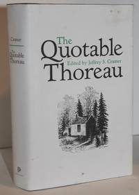 The Quotable Thoreau by Henry David Thoreau, edited by Jeffrey S. Cramer - 2011