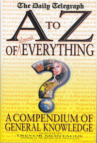 An A to Z of (Almost) Everything: A Compendium of General Knowledge