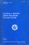 Electrically Mediated Growth Mechanisms In Living Systems. New York, New York Academy of Sciences, 1974. Soft Cover, Octavo, Annals of the New York Academy of Sciences, Vol. 238. In 8vo, 594 pages. Contain 50 contributions
