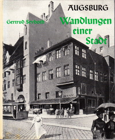 Wandlungen einer Stadt. Augsburg - früher und…