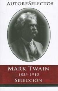 Mark Twain (Autore Selectos) (Spanish Edition) by MArk Twain - 2012-12-10