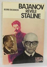 Bajanov révèle Staline. Souvenirs d´un ancien…