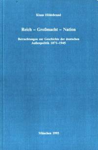 Reich - Grossmacht - Nation. Betrachtungen zur…