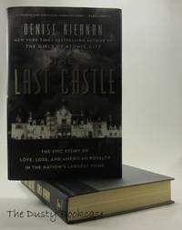 The Last Castle: The Epic Story of Love, Loss, and American Royalty in the Nation&#039;s Largest Home by Kiernan, Denise - 2017