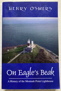 On Eagle's Beak: A History of the Montauk Point Lighthouse.