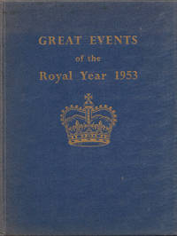 image of Great Events of the Royal Year 1953 a Hardcover Souvenir Book