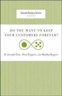 Do You Want to Keep Your Customers Forever? by Don Peppers; Joseph B. Pine; Martha Rogers - Paperback - 2010 - from ThriftBooks (SKU: G142214027XI4N00)