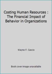 image of Costing Human Resources : The Financial Impact of Behavior in Organizations