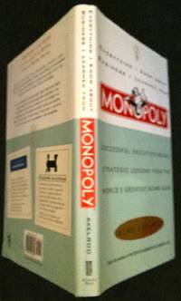 Everything I Know About Business I Learned From MONOPOLY; Successful Executives Reveal Strategic...