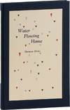 Water Flowing Home: Poems [Limited Edition, Signed]
