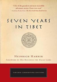 Seven Years in Tibet: The Deluxe Edition (Cornerstone Editions) by Heinrich Harrer