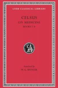 Celsus: On Medicine, Vol. 3 (De Medicina, Vol. 3), Books 7-8 (Loeb Classical Library, No. 336) (Volume III) by Celsus - 2008-09-03