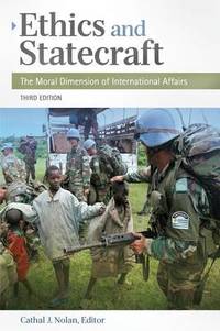 Ethics and Statecraft: The Moral Dimension of International Affairs, 3rd Edition