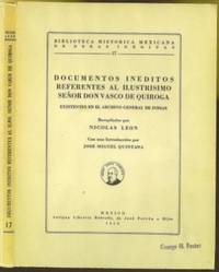 Docuentos Ineditos Referentes al Ilustrisimo Senor Don Vasco de Quiroga. Existentes en el Archivo General de Indias by Vasco de (c 1470-1565) Quiroga - Paperback - First - 1940 - from The Book Collector ABAA, ILAB (SKU: CA0100)