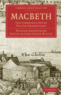 image of Macbeth: The Cambridge Dover Wilson Shakespeare (Cambridge Library Collection - Shakespeare and Renaissance Drama)