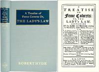 A Treatise of Feme Coverts: Or, The Lady's Law. Containing All the.. by Robert Hyde - First edition - 2003 - from The Lawbook Exchange Ltd (SKU: 35521)