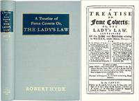 A Treatise of Feme Coverts: Or, The Lady's Law. Containing All the..