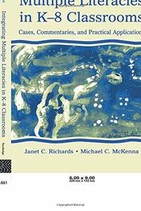 Integrating Multiple Literacies in K-8 Classrooms: Cases, Commentaries, and Practical Applications