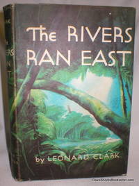 The Rivers Ran East by Clark, Leonard - 1953