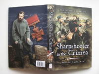 Sharpshooter in the Crimea: the letters of Captain Gerald Goodlake VC by Springman, Michael - 2005