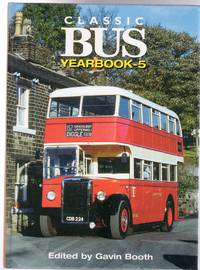 Classic Bus Yearbook : No. 5 by Booth, Gavin ( Edited By ) - 1999