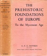 image of The Prehistoric Foundations of Europe to the Mycenaean Age