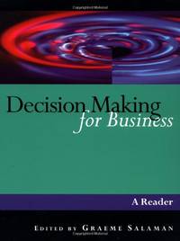 Decision Making for Business: A Reader (Published in association with The Open University)