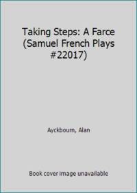 Taking Steps: A Farce (Samuel French Plays #22017)