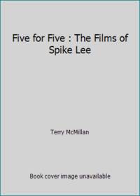 Five for Five : The Films of Spike Lee