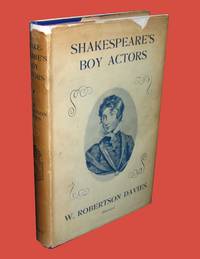 Shakespeare's Boy Actors by Robertson Davies - First Edition - 1939 - from Homeward Bound Books (SKU: 953)