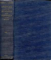 T5he Epistles of the Sundays and Festivals, with an Introduction, Notes and Moral Reflections...