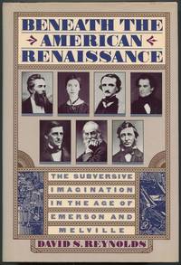 cover of Beneath the American Renaissance: The Subversive Imagination in the Age of Emerson and Melville