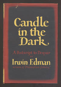 Candle in the Dark: A Postscript to Despair by EDMAN, Irwin - 1939