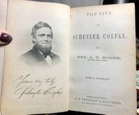 The Life of Schuyler Colfax by Rev. A. Y. Moore - 1868