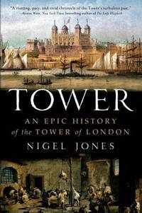cover of Tower : An Epic History of the Tower of London
