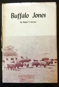 BUFFALO JONES (A True Biography) by Kersey, Ralph T - 1958-01-01