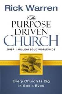 The Purpose Driven Church by Rick Warren - 1996-07-07