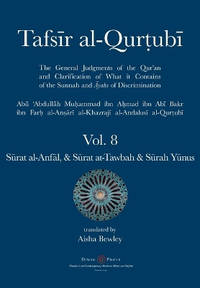 Tafsir al-Qurtubi Vol. 8 Sūrat al-Anfāl - Booty, Sūrat at-Tawbah - Repentance &...
