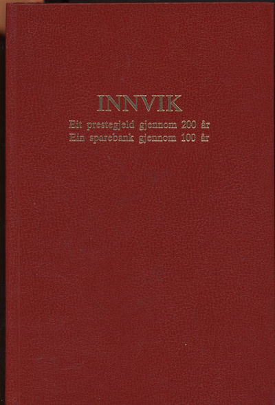 Innvik. Eit prestegjeld gjennom 200 år. Ein…