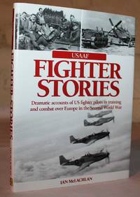 USAAF Fighter Stories. Dramatic accounts of US fighter pilots in training and combat over Europe...