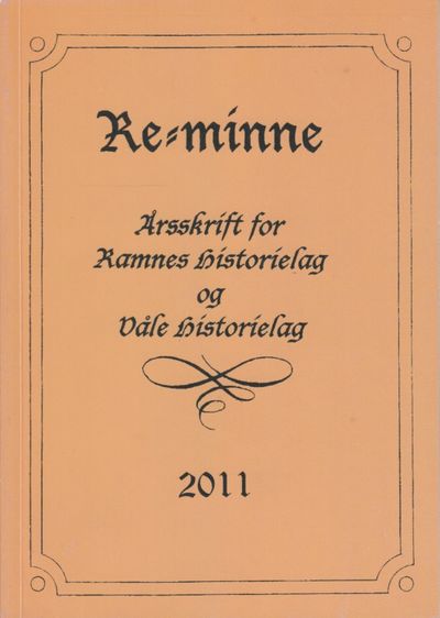Re-minne 2011. Årsskrift for Ramnes Historielag…