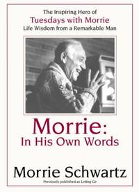 Morrie : In His Own Words