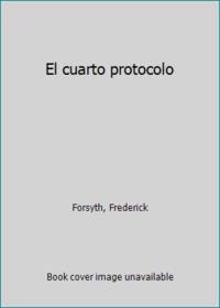 El cuarto protocolo by Forsyth, Frederick - 1992