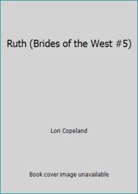 Ruth (Brides of the West #5)