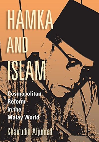 Hamka And Islam Cosmopolitan Reform In The Malay World By Khairudin Aljunied Paperback From The Saint Bookstore Sku A9781501724572