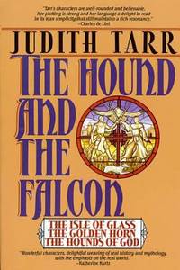 image of The Hound and the Falcon : The Isle of Glass, the Golden Horn, the Hounds of God