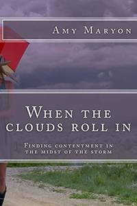 When the clouds roll in: Finding contentment in the midst of the storm