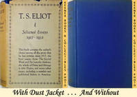 Selected Essays 1917-1932 by T. S Eliot - First Edition: First Printing - 1932 - from KEENER BOOKS (Member IOBA) (SKU: 010436)