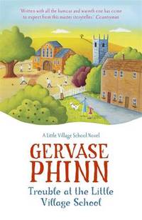 Trouble at the Little Village School: A Little Village School Novel (Book 2): A Little Village...