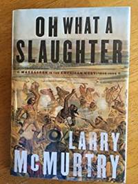 image of Oh What a Slaughter: Massacres in the American West: 1846--1890